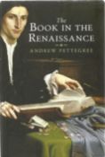 The Book in The Renaissance by Andrew Pettegree Hardback Book 2010 First Edition published by Yale