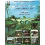 The River Nene From Source to Sea with David Phillips 1997 First Edition Hardback Book published