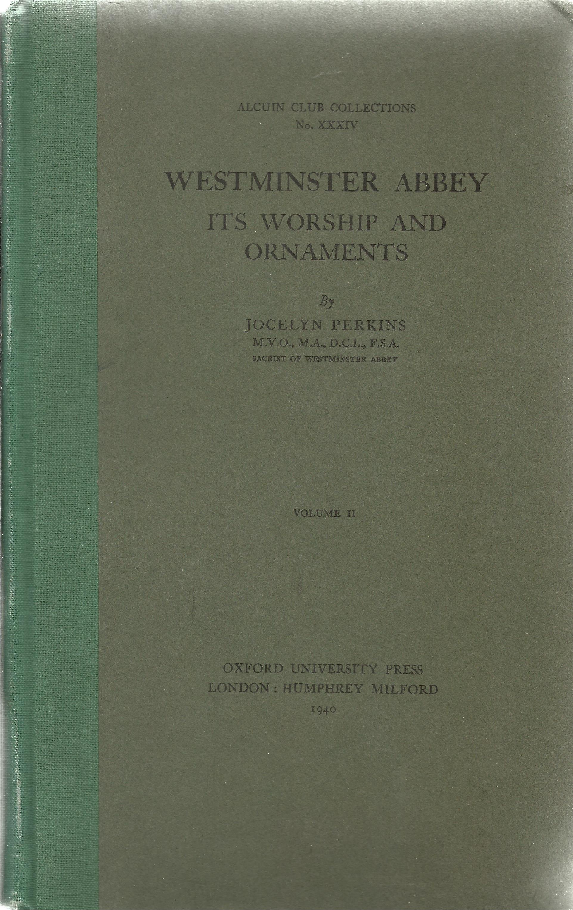 Westminster Abbey Its Worship and Ornaments by Jocelyn Perkins Vol II Hardback Book 1940 First