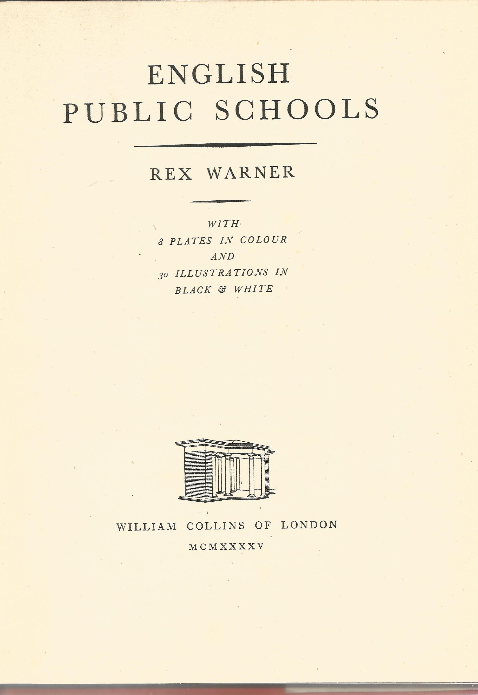 English Public Schools by Rex Warner 1945 Hardback Book published by William Collins Ltd some ageing - Image 2 of 2
