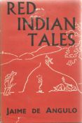 Red Indian Tales by Jaime De Angulo First Edition 1954 Hardback Book published by William