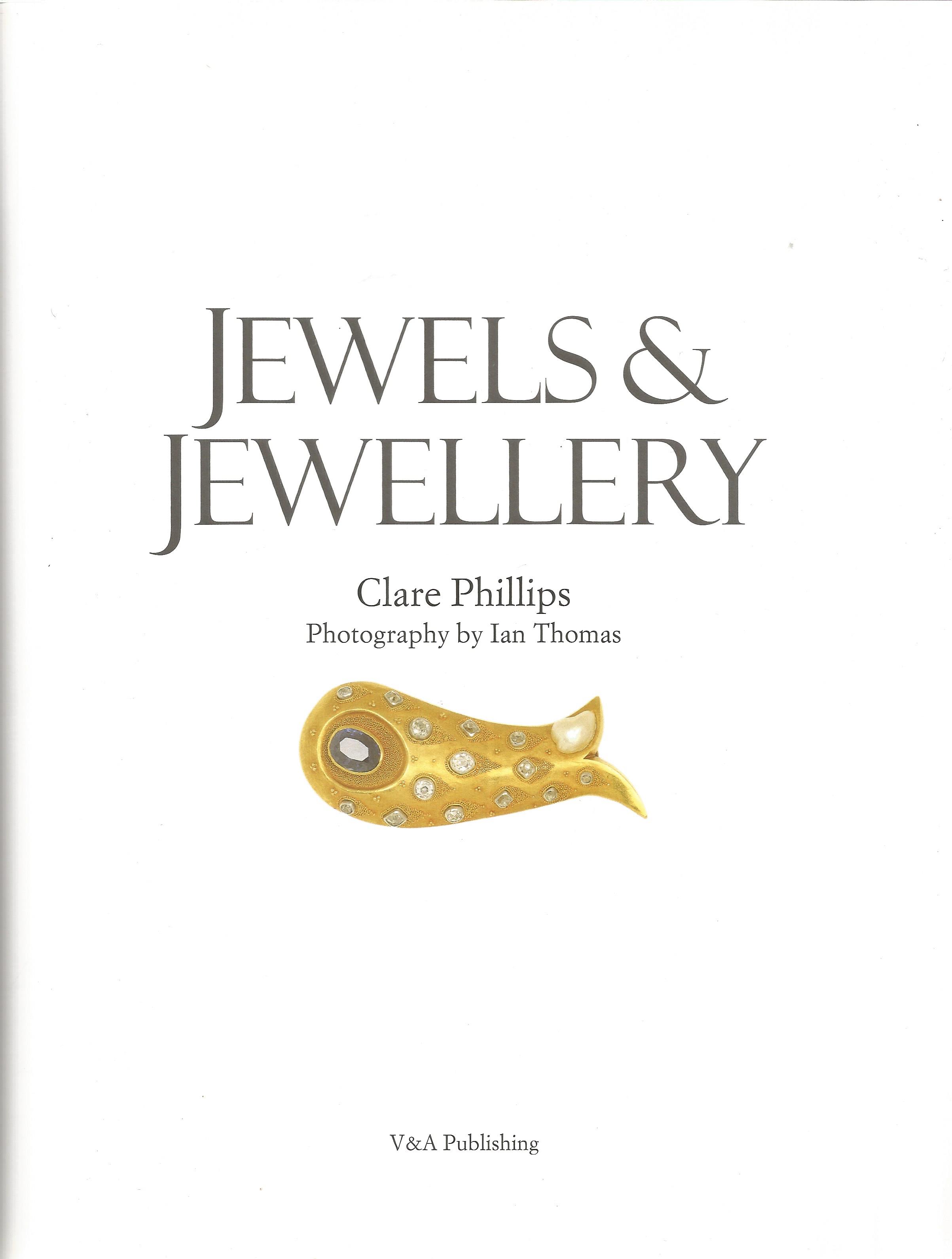 Jewels and Jewellery by Clare Phillips Softback Book 2008 published by V and A Publishing good - Image 2 of 3