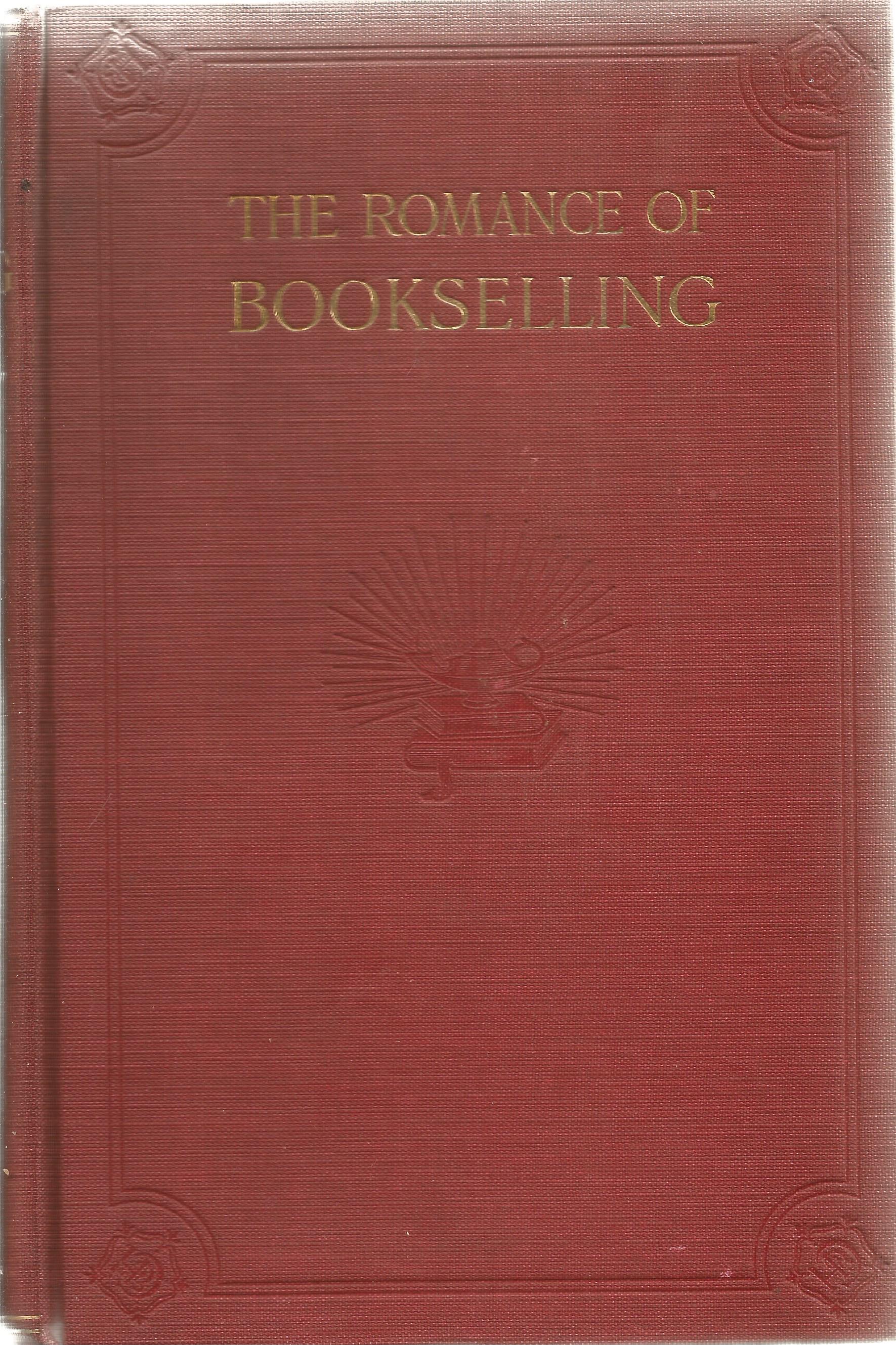 The Romance of Book Selling by Frank A Mumby Hardback Book 1910 published by Chapman and Hall Ltd