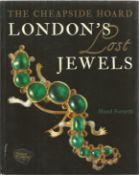 The Cheapside Hoard London's Lost Jewels by Hazel Forsyth Softback Book First Edition 2014 published