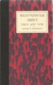 Westminster Abbey Then and Now by Arthur E Henderson Hardback Book 1937 published by Society for
