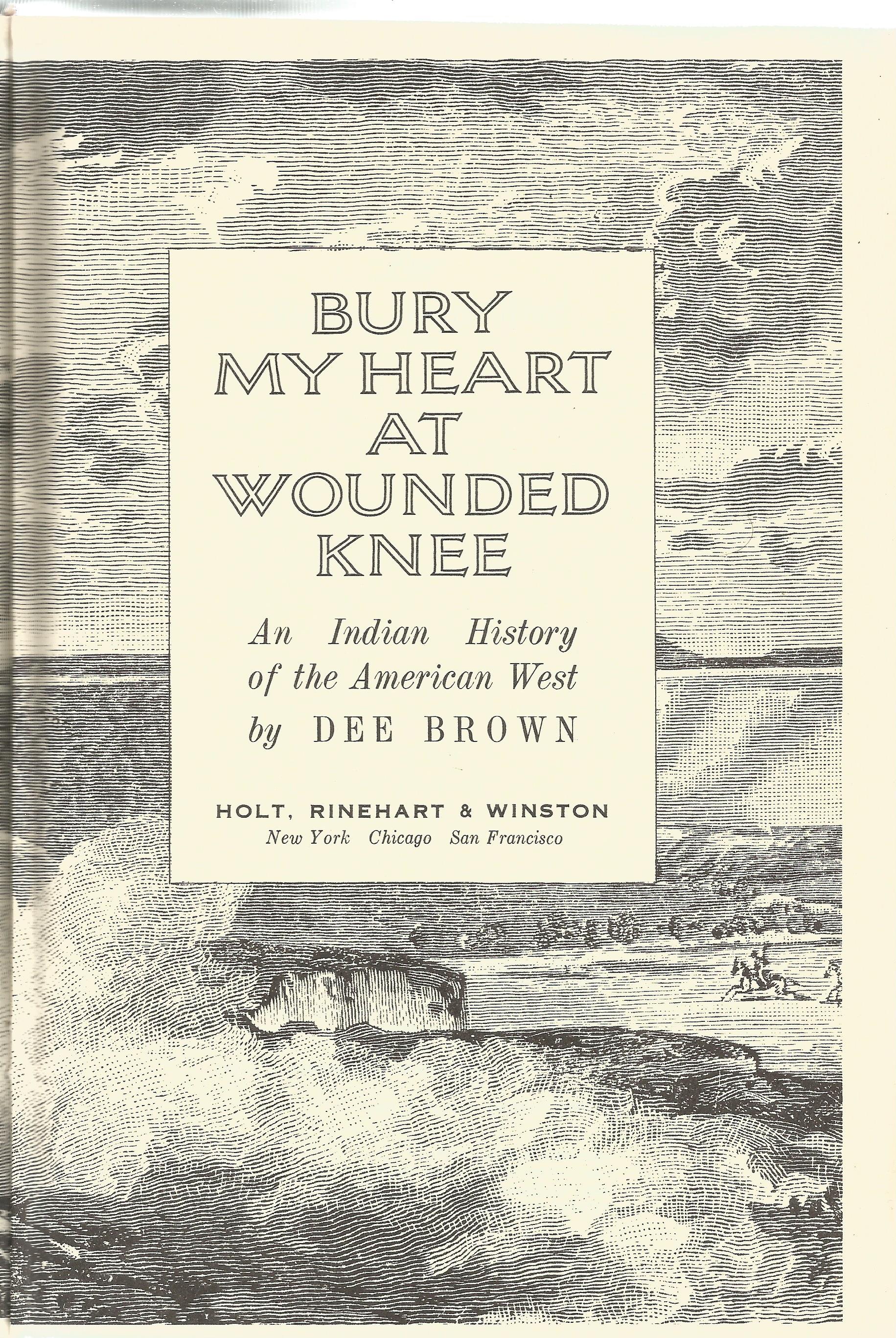 Bury My Heart at Wounded Knee by Dee Brown Hardback Book 1971 Second Edition published by Holt, - Image 2 of 3