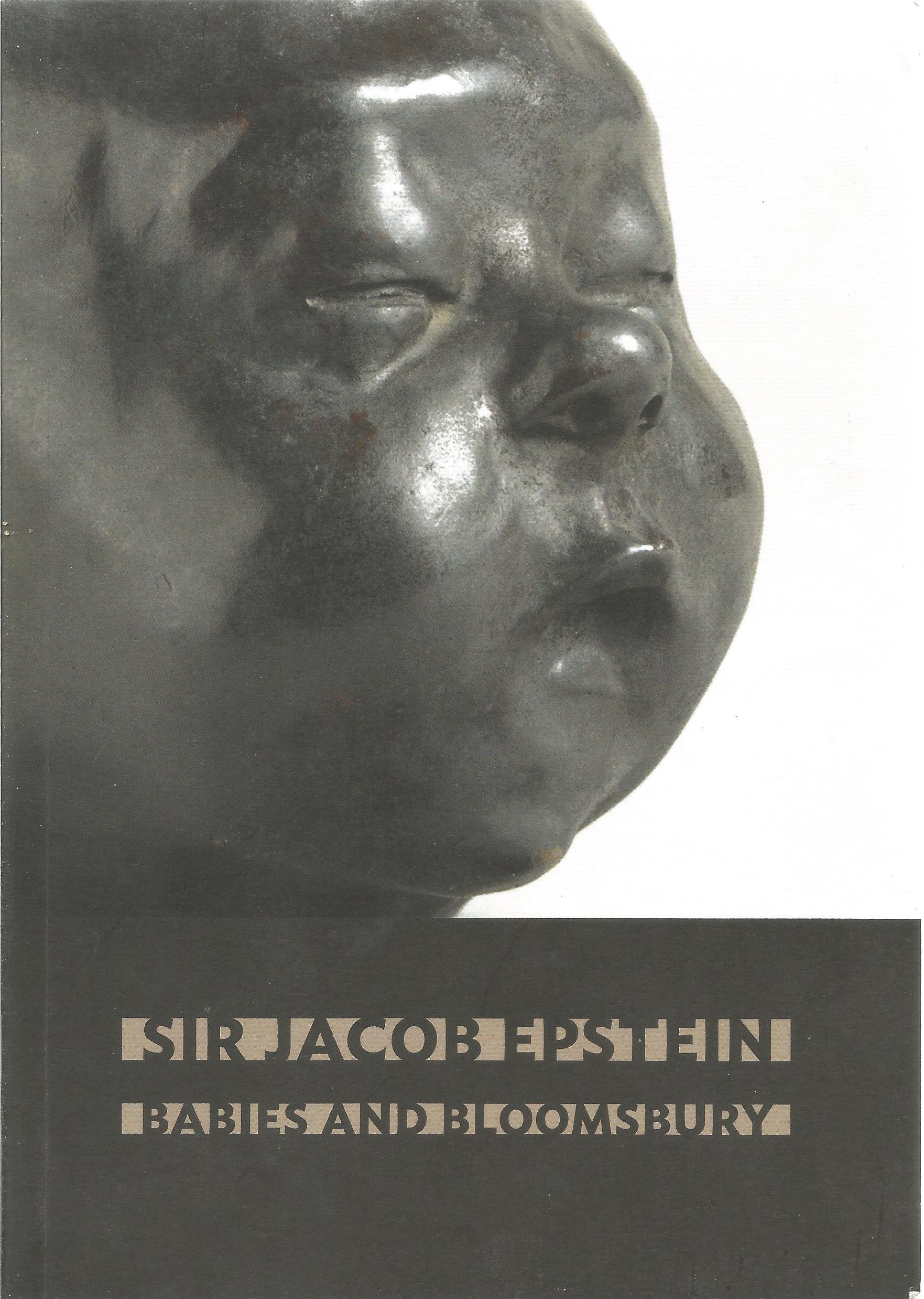 Sir Jacob Epstein Babies and Bloomsbury edited by Gill Hedley 2015 Softback Book published by The