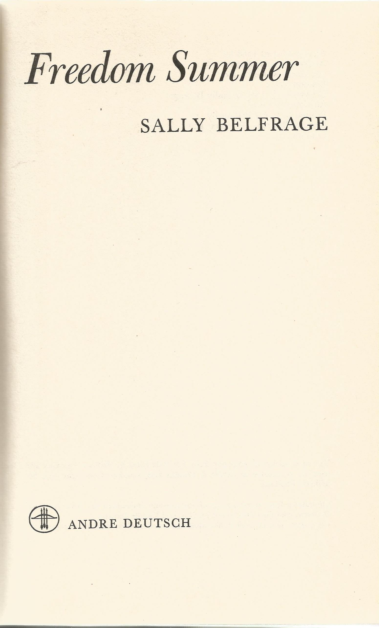 Freedom Summer by Sally Belfrage Hardback Book 1966 First Edition published by Andre Deutsch Ltd - Image 2 of 3