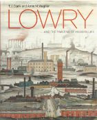 Lowry and the Painting of Modern Life by T J Clark and Anne M Wagner 2013 Softback Book published by