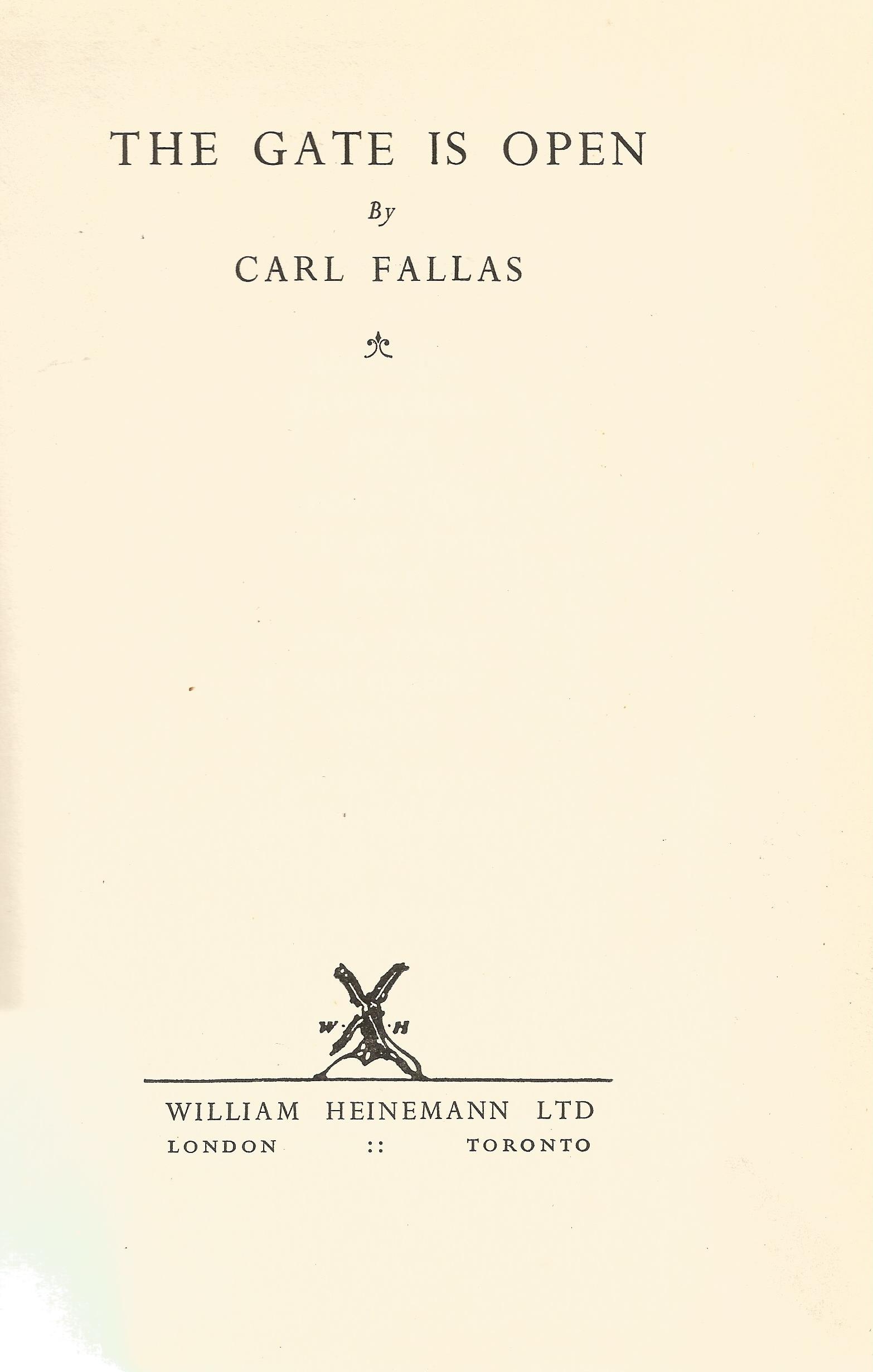 The Gate is Open by Carl Fallas 1938 First Edition Hardback Book published by William Heinemann - Image 2 of 3