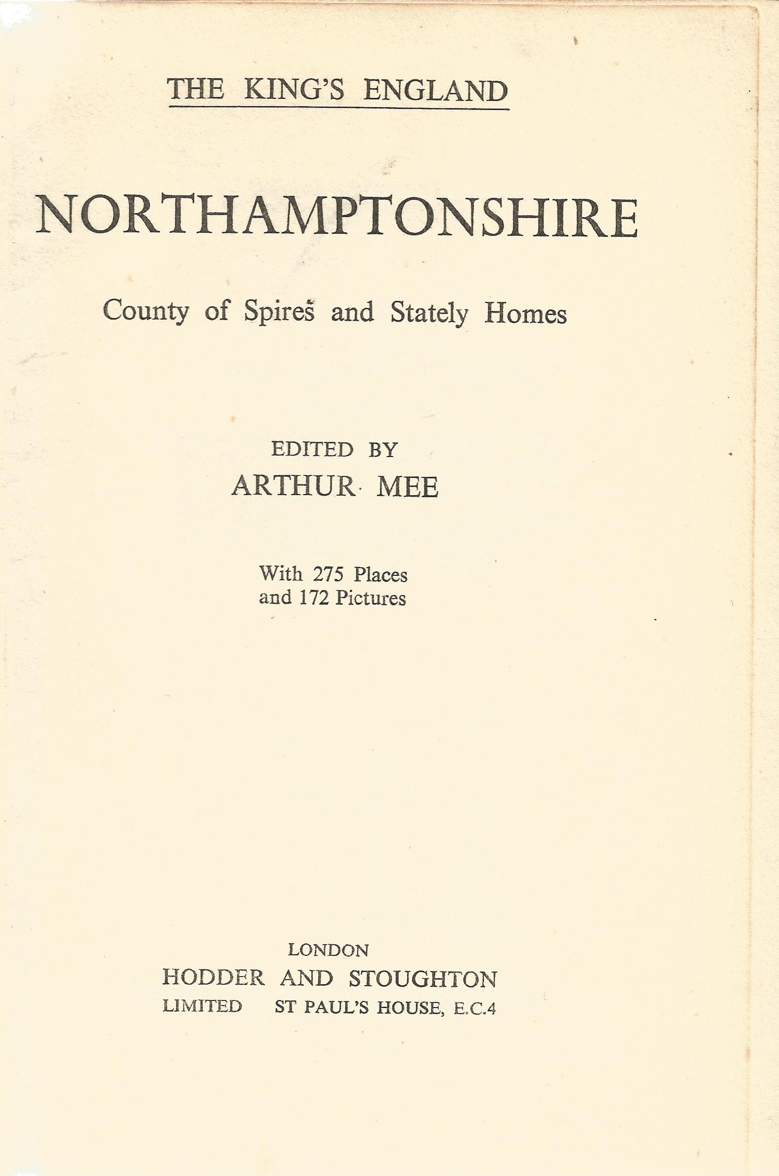 The King's England Northamptonshire County of Spires and Stately Homes by Arthur Mee Hardback Book - Image 2 of 3