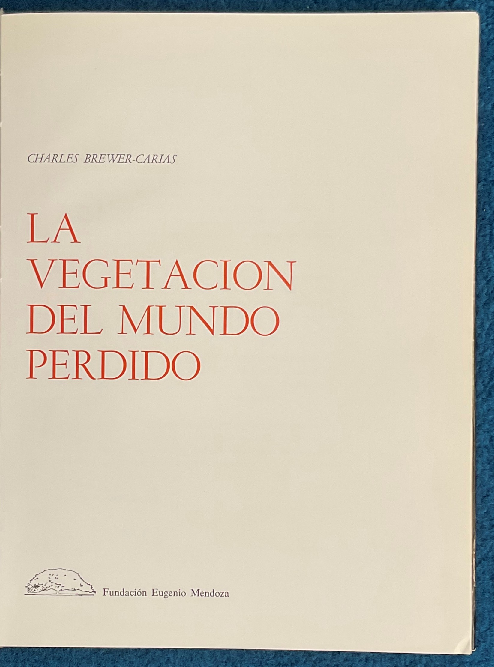 La Vegetacion Del Mundo Perdido by Charles Brewer Carias Hardback Book 1978 published by Fundacion - Image 2 of 2