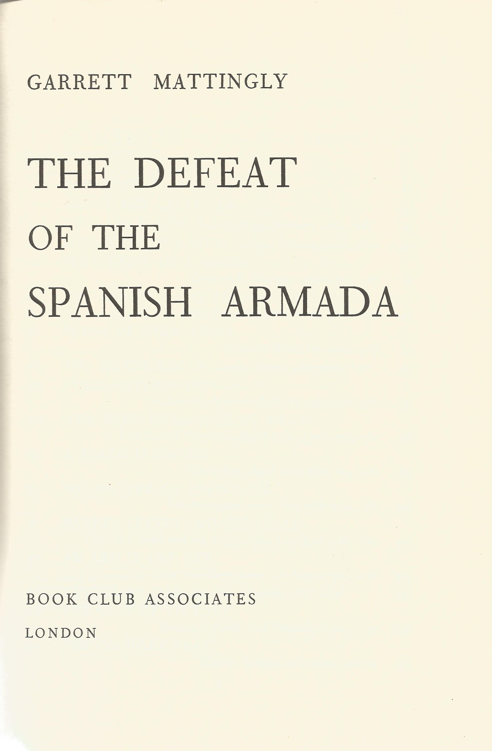 The Defeat of The Spanish Armada by Garrett Mattingly Hardback Book 1972 published by Book Club - Image 2 of 3