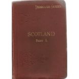 Thorough Guides Scotland Part 1 and 2 edited by M J B Baddeley and C S Ward plus 1912 Fare and