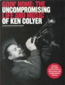 Goin' Home: The Uncompromising Life and Music of Ken Colyer by Mike Pointon and Ray Smith Softback