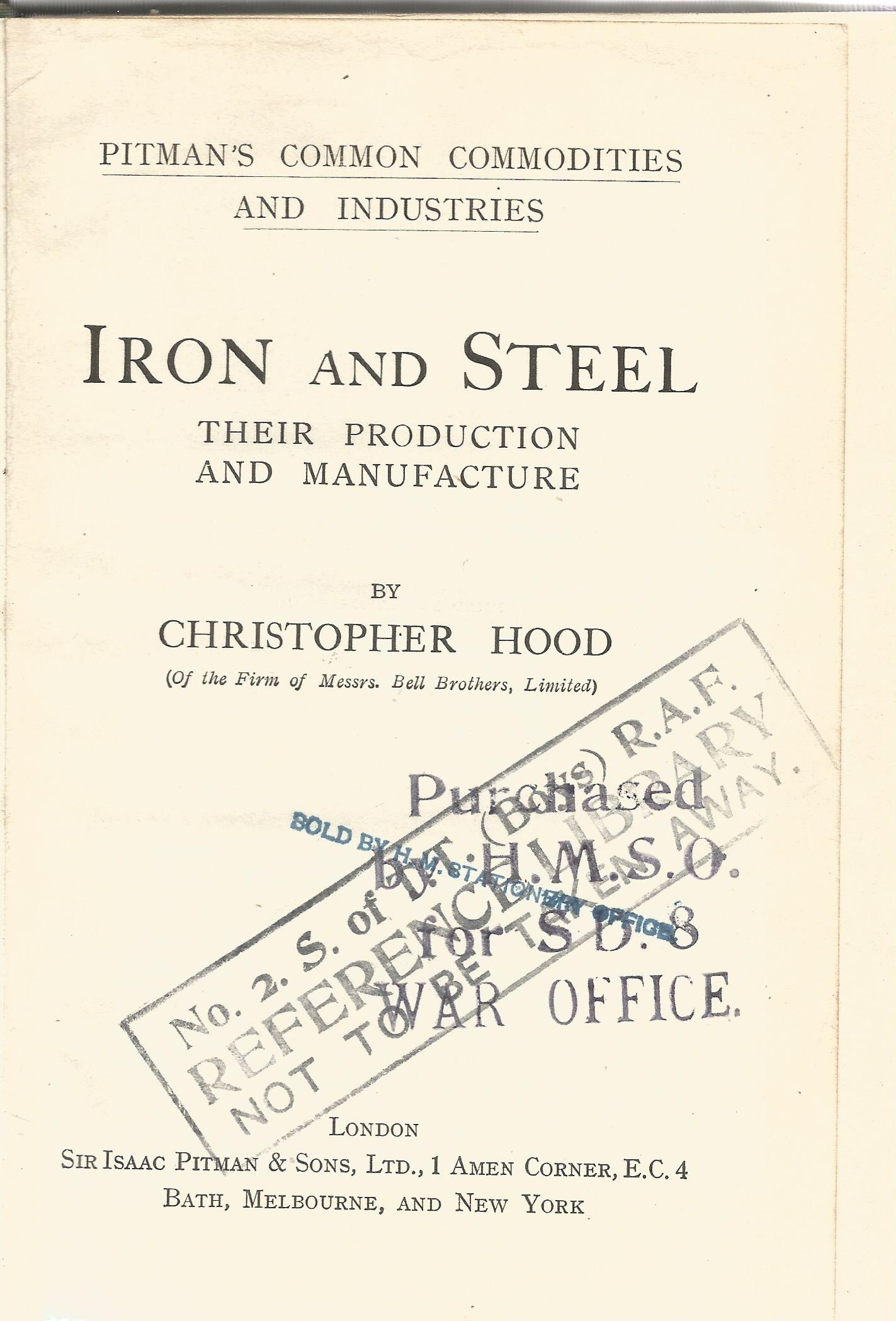 Iron and Steel Their Production and Manufacture by Christopher Hood Hardback Book published by Sir - Image 2 of 2