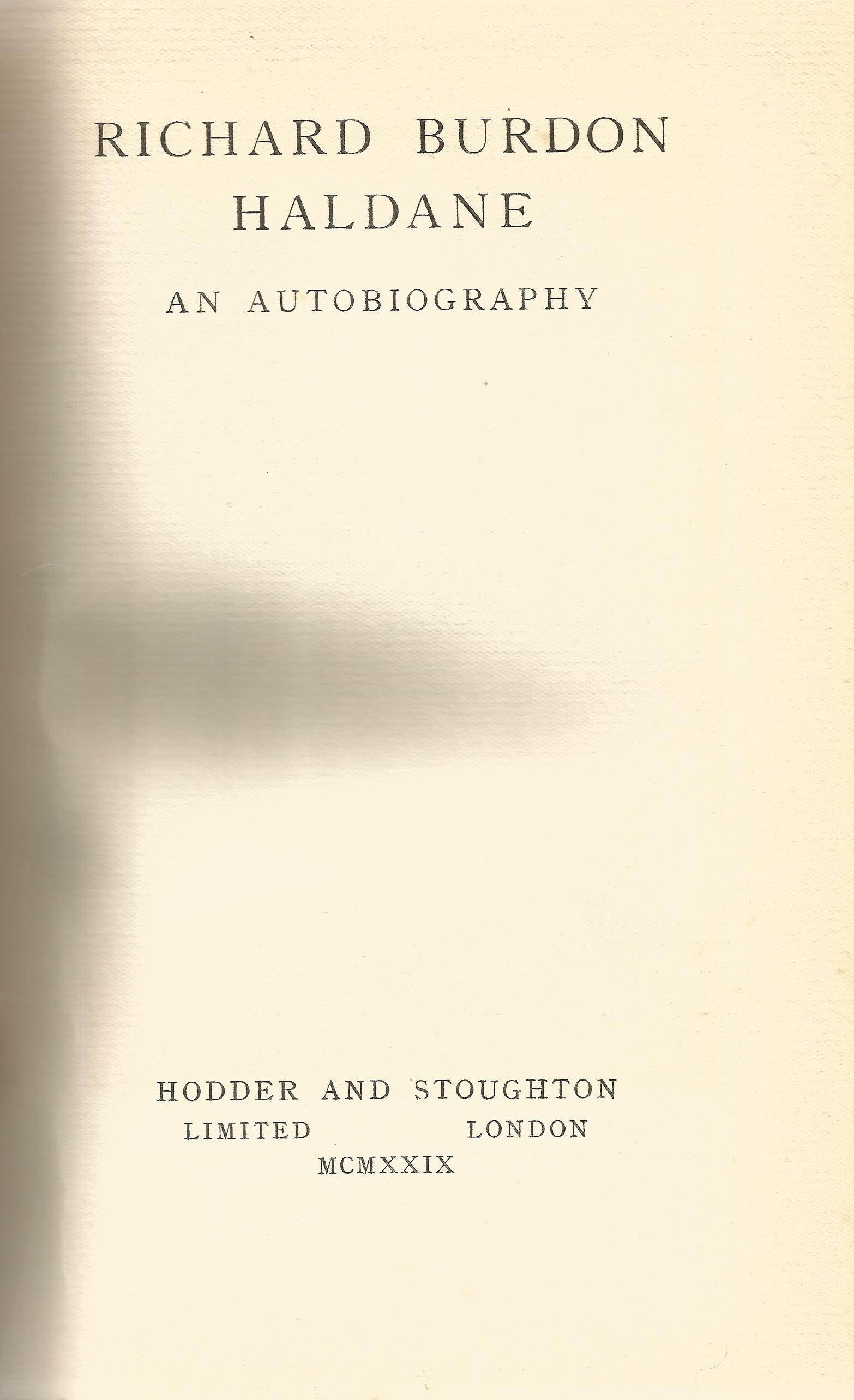 Lord Haldane's Autobiography by Richard Burdon Haldane (Lord Haldane of Cloan) 1929 Hardback Book - Image 2 of 3