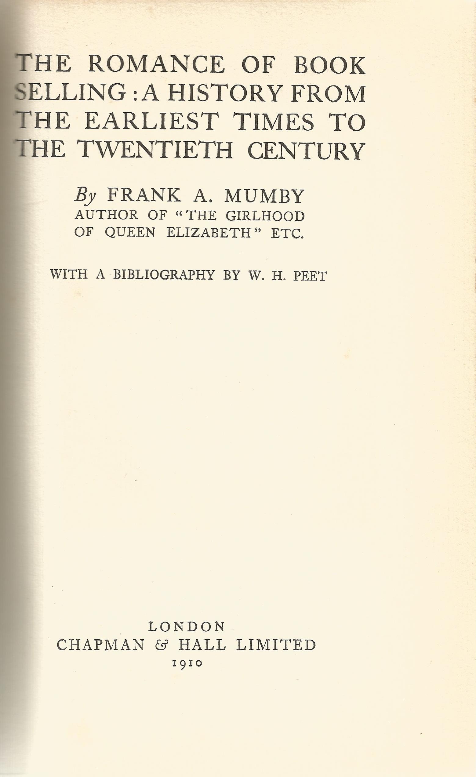 The Romance of Book Selling by Frank A Mumby Hardback Book 1910 published by Chapman and Hall Ltd - Image 2 of 2