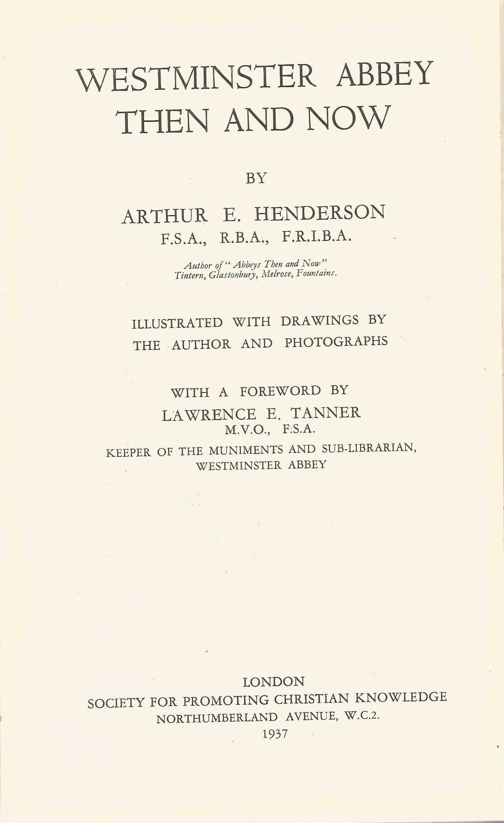 Westminster Abbey Then and Now by Arthur E Henderson Hardback Book 1937 published by Society for - Image 2 of 2