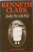 Another Part of the Wood A Self Portrait by Kenneth Clark Hardback Book 1974 First Edition published
