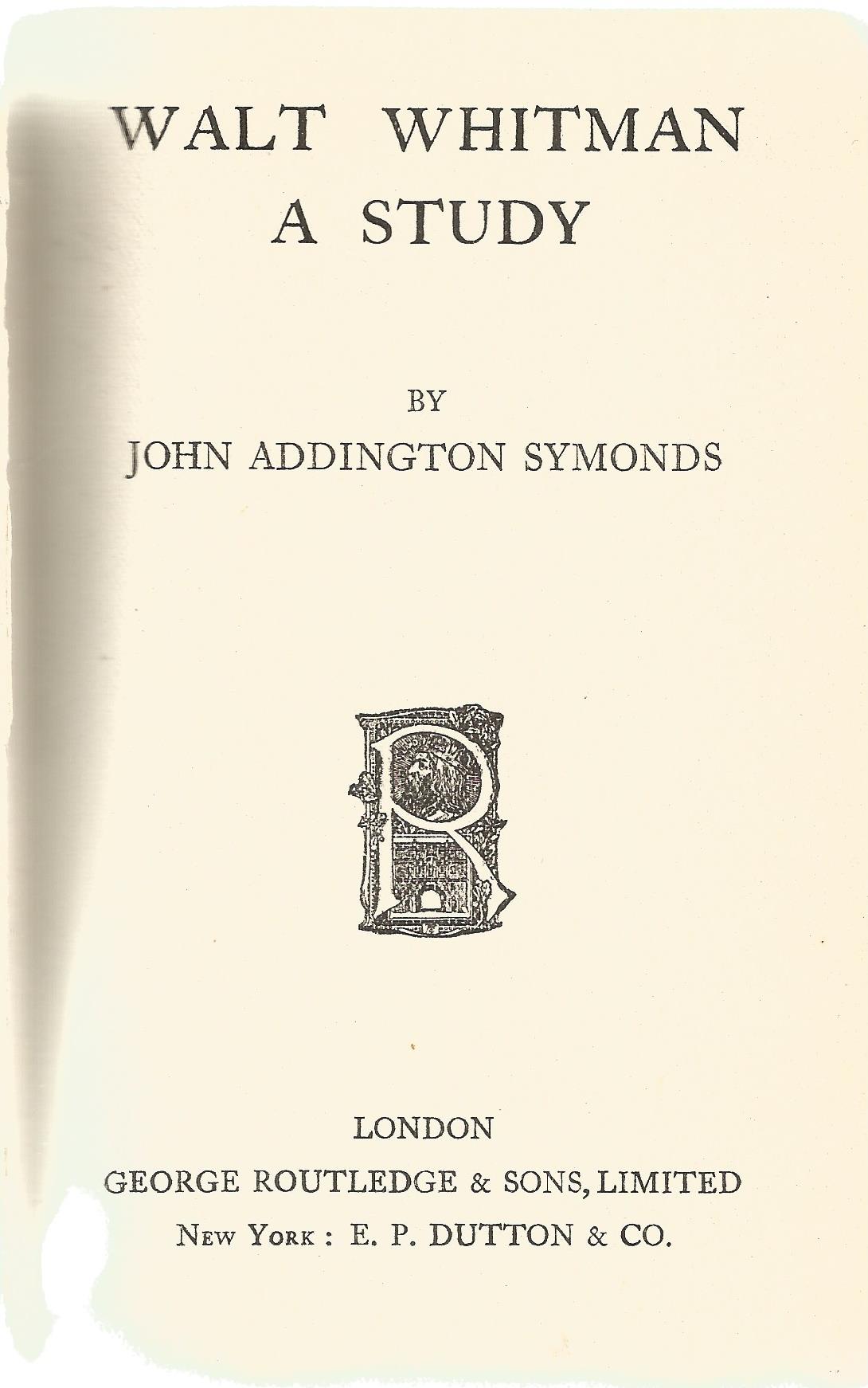 Walt Whitman A Study by John Addington Symonds Hardback Book 1906 published by George Routledge - Image 2 of 3