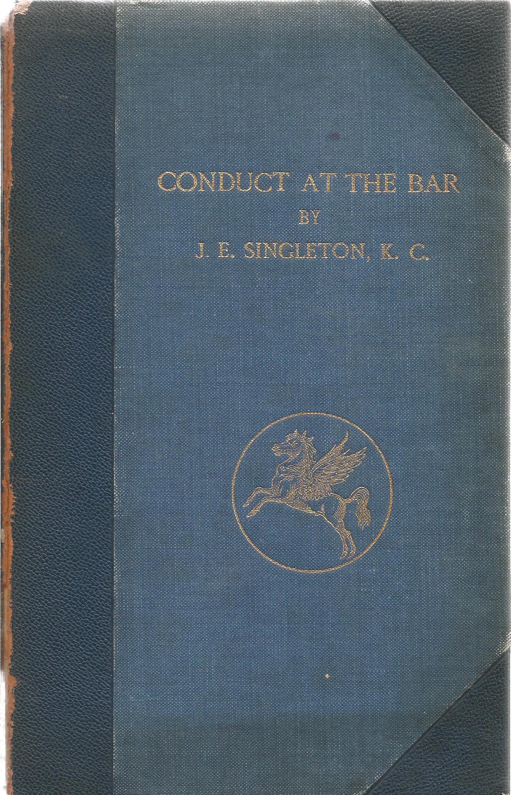 Conduct at the Bar by J E Singleton 1933 First Edition Hardback Book published by Sweet and