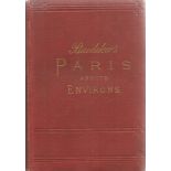 Paris and Environs with Routes from London to Paris by K Baedeker 1888 Hardback Book published by