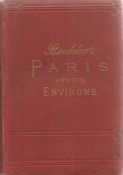 Paris and Environs with Routes from London to Paris by K Baedeker 1888 Hardback Book published by