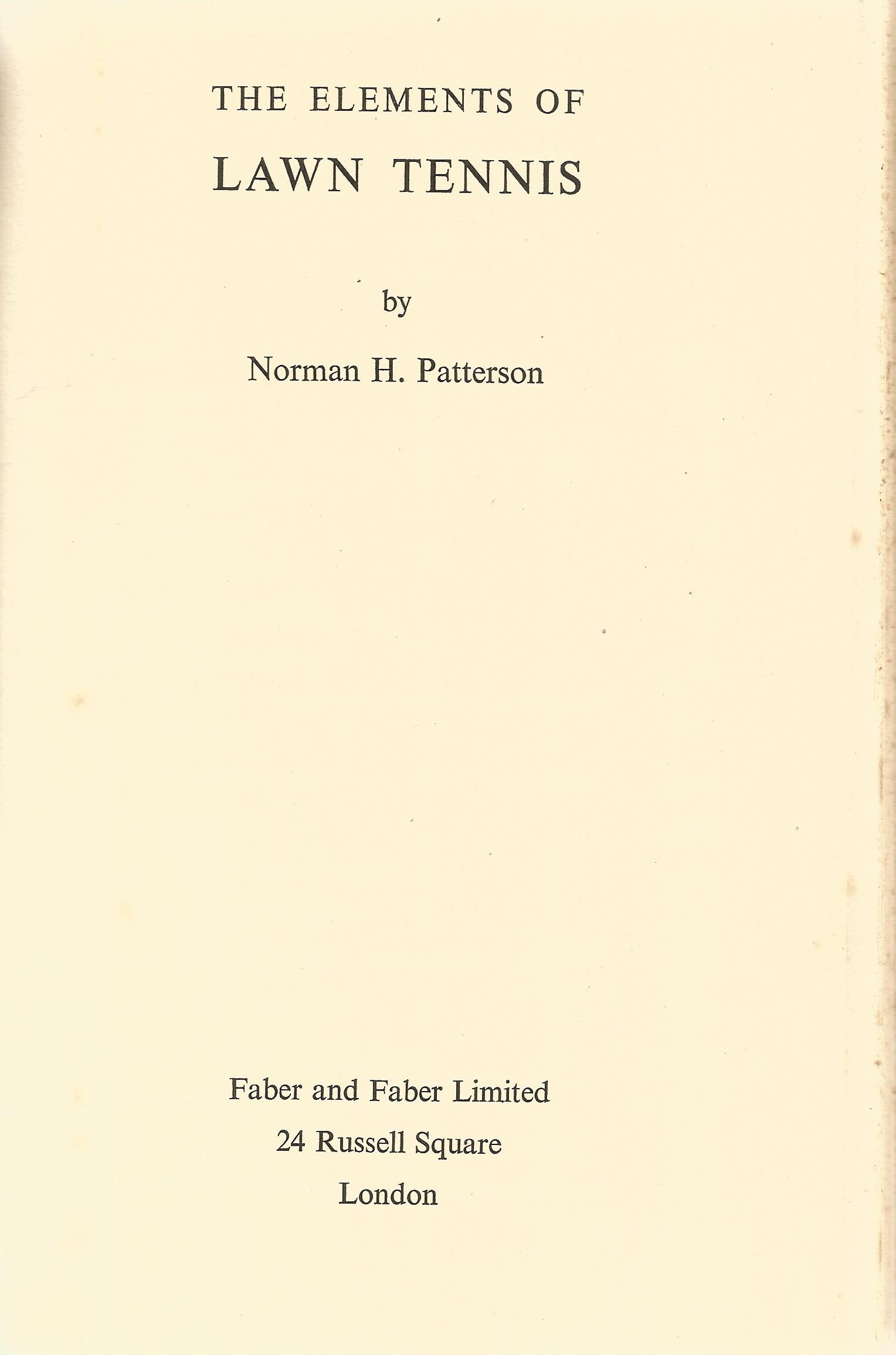 The Elements of Lawn Tennis by Norman H Patterson 1950 First Edition Hardback Book published by - Image 2 of 2