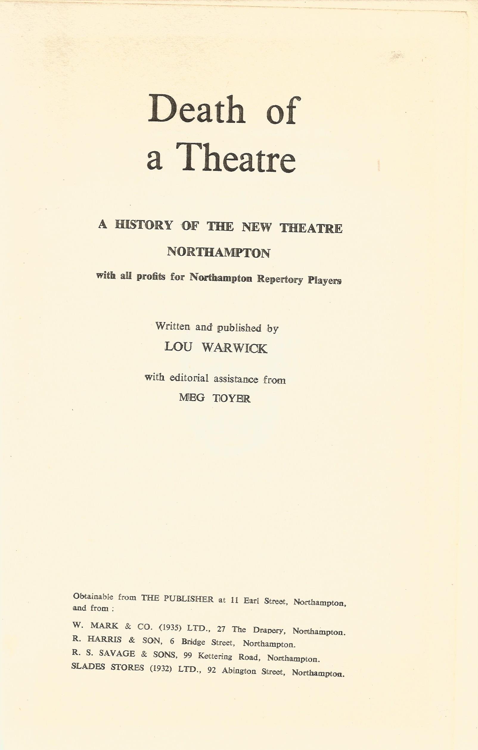 Death of a Theatre A History of the New Theatre Northampton by Lou Warwick and M Toyer Hardback Book - Image 2 of 3