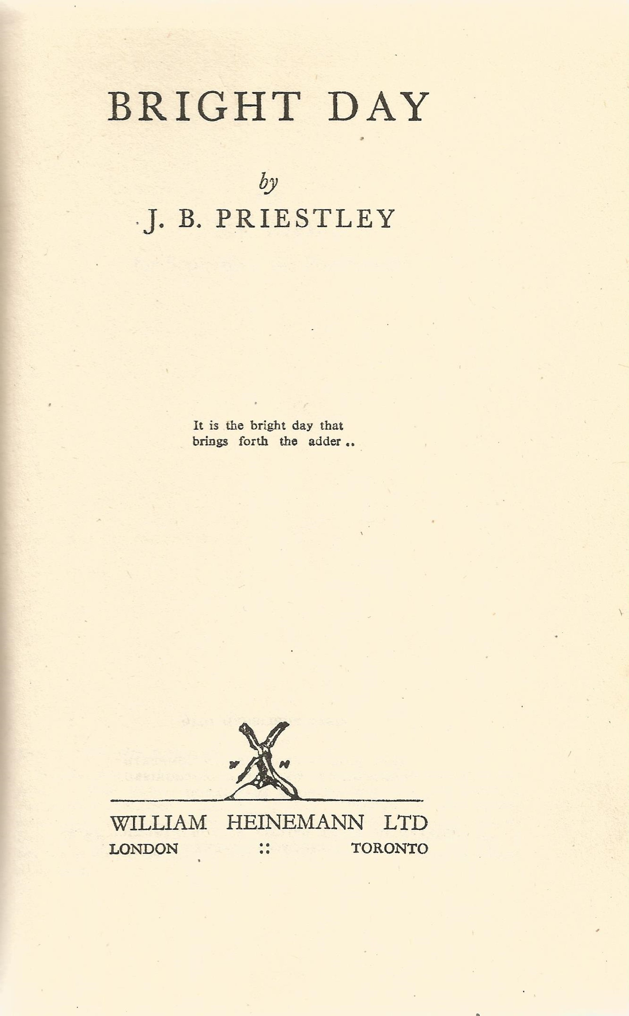 Bright Day by J B Priestley Hardback Book First Edition 1946 published by William Heinemann Ltd some - Image 2 of 3