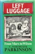 Left Luggage From Marx to Wilson by C Northcote Parkinson Hardback Book 1968 published by John