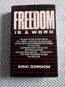 Freedom Is A Word hardback book with dust cover by Eric Gordon 351 pages signed by Eric and Marie