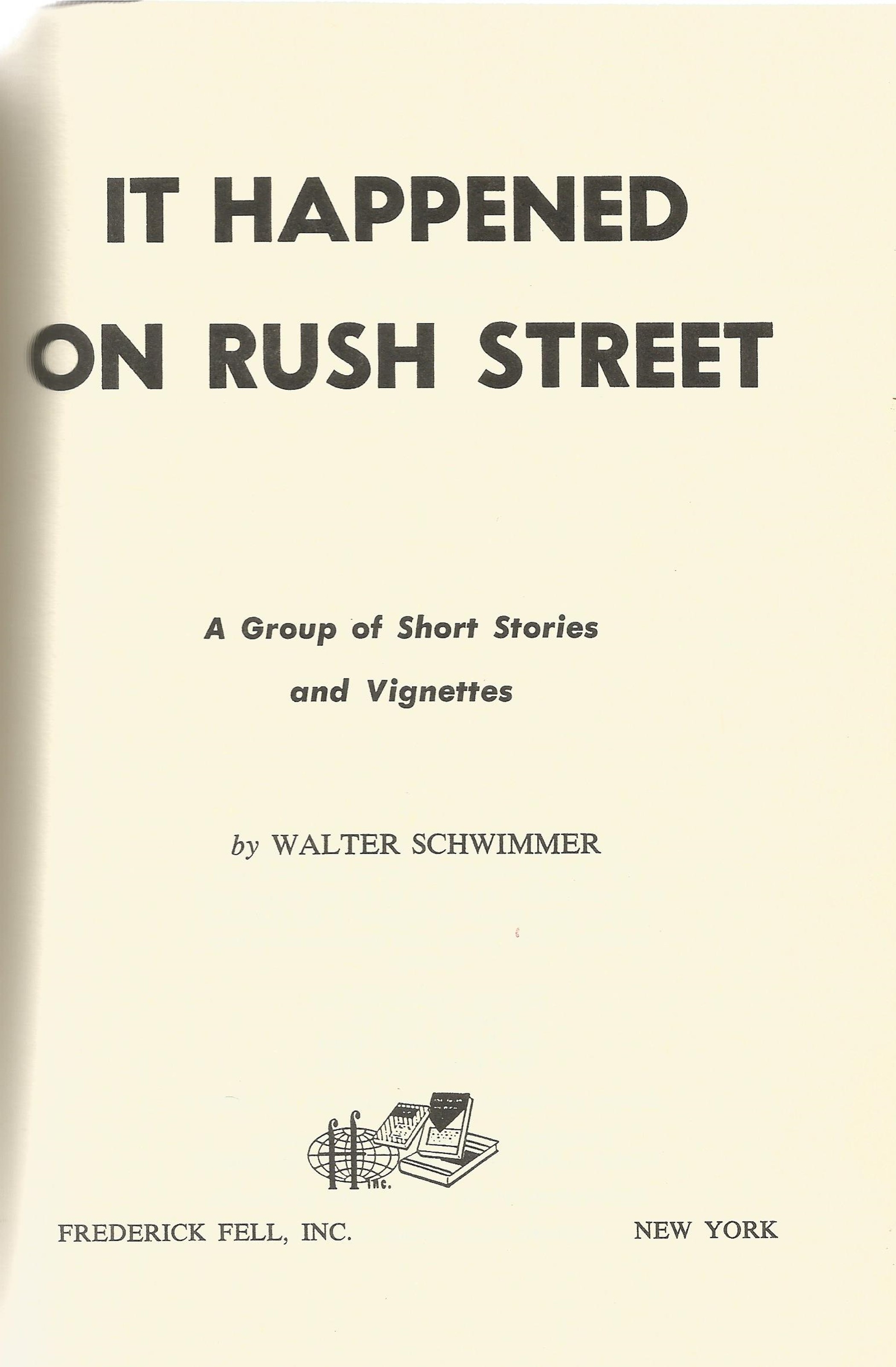 It Happened on Rush Street A Group of Short Stories by Walter Schwimmer 1971 First Edition - Image 2 of 3