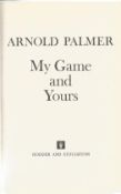 My Game and Yours by Arnold Palmer Hardback Book 1965 First UK Edition published by Hodder and