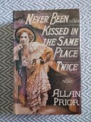 Never Been Kissed In The Same Place Twice hardback book with dust cover by Allan Prior 477 pages