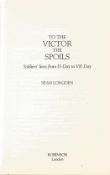 To The Victor The Spoils Soldiers' Lives From D Day To VE Day Paperback Book By Sean Longden 2007