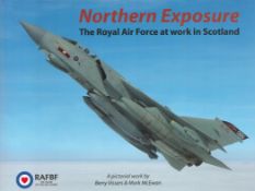 Berry Vissers and Mark McEwan. Northern Exposure. The Royal Air Force At Work In Scotland. A WW2