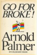 Go For Broke! My Philosophy of Winning Golf By Arnold Palmer First UK Edition 1974 Hardback Book