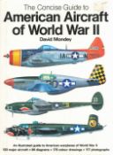 The Concise Guide to American Aircraft of World War II by David Mondey Hardback Book 1996