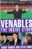 Harry Harris and Steve Curry. Venables, The Inside Story. First Edition Hardback book. Dust jacket