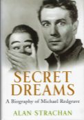 Alan Strachan. Secret Dreams. A Biography of Michael Redgrave. A First Edition Hardback book.Good