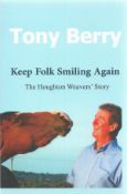 Tony Berry Signed Book Keep Folk Smiling Again The Houghton Weavers Story 2015 First Edition