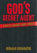 Herman Gunaratne Signed Book God s Secret Agent A Battle against Dark Forces First Edition 2017