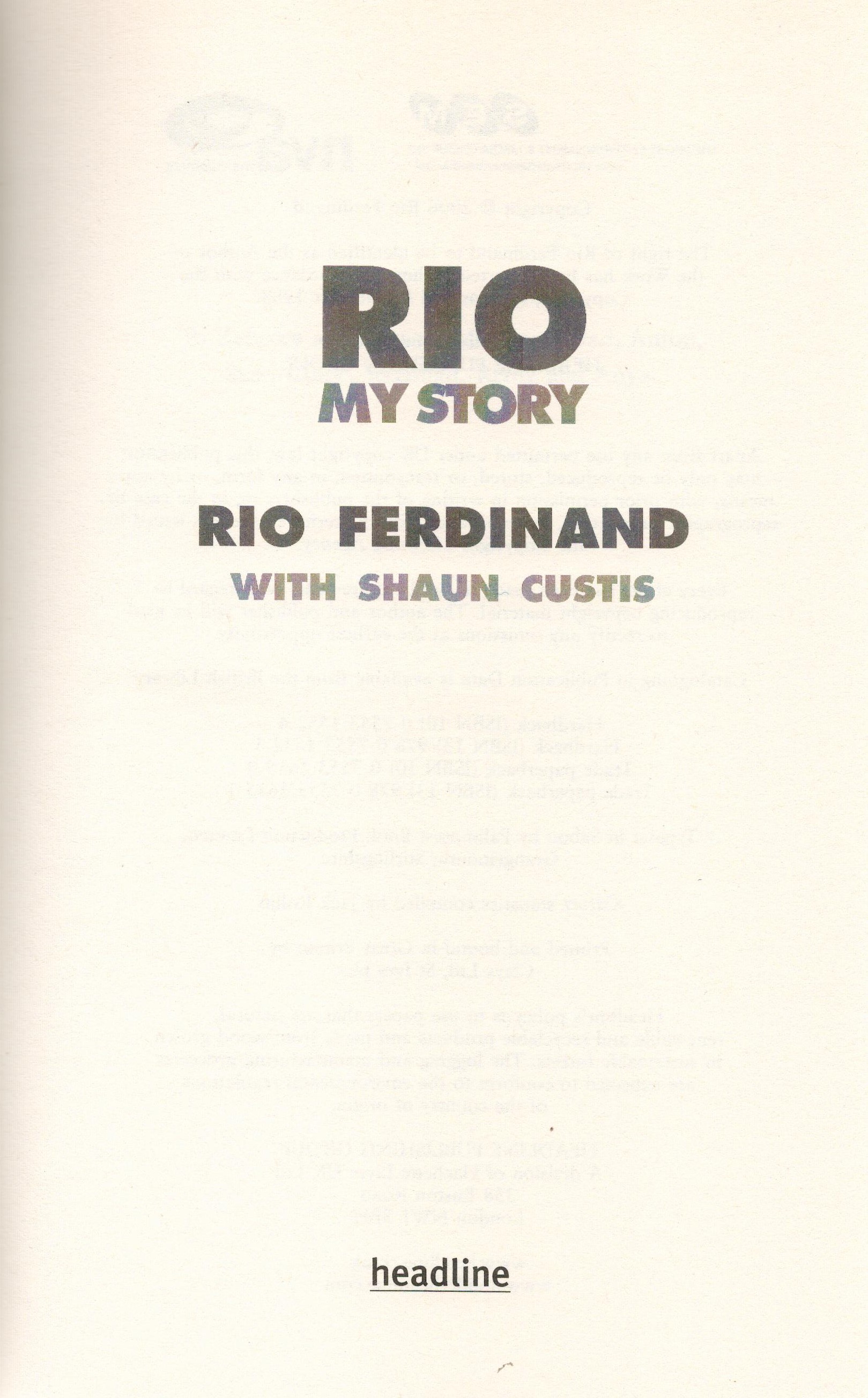 Rio Ferdinand Hand signed First Edition Hardback Book Titled 'Rio-My Story'. Hand signed on front - Image 2 of 3