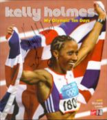 Dame Kelly Holmes Hand signed Book Titled 'My Olympic Ten Days'. First Edition Hardback Book. Signed