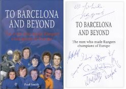 Football Autographed Rangers 1972, A Superbly Produced Large Hardback Book To Barcelona And Beyond