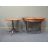 A Georgian mahogany D-end table 75 x 119 x 56cm and an early Victorian tripod table 73 x 75 x