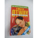 A John Otway signed volume titled 'I did it Otway - Rock and Roll's Greatest Failure', personally