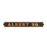 A LATE 19TH CENTURY PAINTED IRON STREET SIGN 'ALBERT SQUARE'